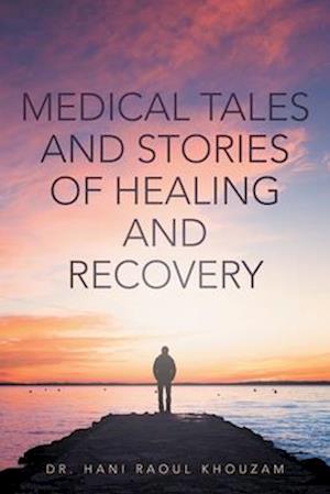 Medical Tales and Stories of Healing and Recovery