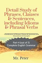 Detail Study of Phrases, Clauses & Sentences, including Idioms & Phrasal Verbs 