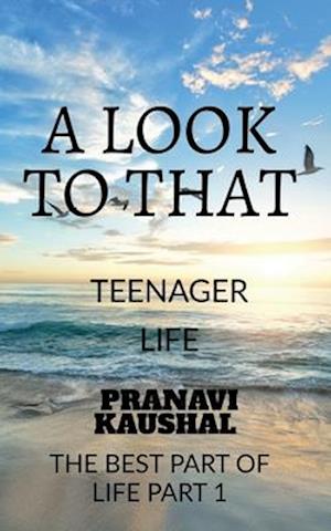 A LOOK TO THAT TEENAGER : TEENAGE LIFE