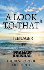 A LOOK TO THAT TEENAGER : TEENAGE LIFE 