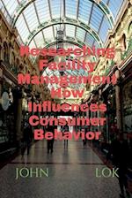 Researching Facility Management How Influences Consumer Behavior