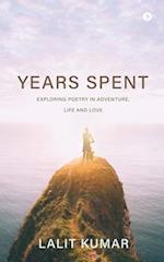 Years Spent : Exploring Poetry in Adventure, Life and Love 