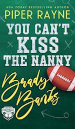 You Can't Kiss the Nanny, Brady Banks (Hardcover) 