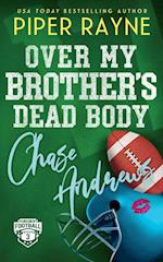 Over My Brother's Dead Body, Chase Andrews 