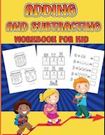 Adding and Subtracting Workbook for Kid