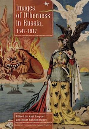 Images of Otherness in Russia, 1547-1917