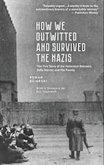 How We Outwitted and Survived the Nazis : The True Story of the Holocaust Rescuers, Zofia Sterner and Her Family 