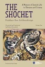 The Shochet: A Memoir of Jewish Life in Ukraine and Crimea 