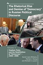 Rhetorical Rise and Demise of 'Democracy' in Russian Political Discourse, Volume 3