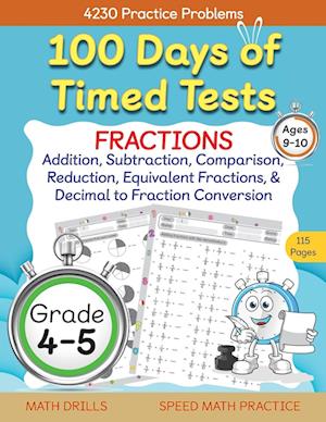 100 Days of Timed Tests, Fractions Practice, Comparing Fractions, Reducing Fractions, Equivalent Fractions, Converting Decimals to Fractions, Adding