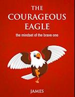 THE COURAGEOUS EAGLE