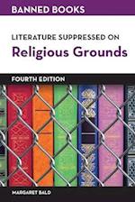 Literature Suppressed on Religious Grounds, Fourth Edition