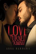 Love Turned Criminal