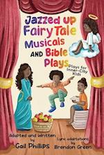 Jazzed Up Fairy Tale Musicals and Bible Plays