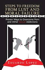 Steps to Freedom from Lust and Moral Failure