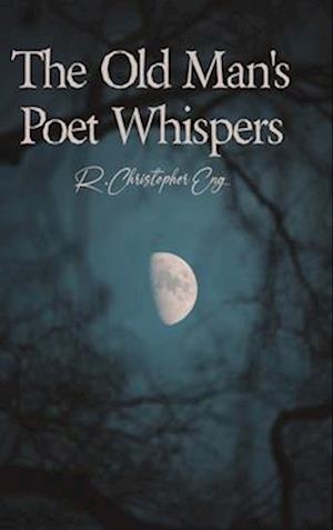 The Old Man's Poet Whispers