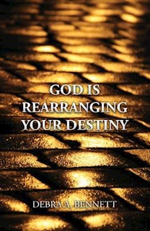 God Is Rearranging Your Destiny