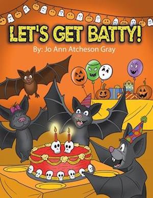 Let's Get Batty!