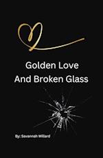 Golden Love And Broken Glass