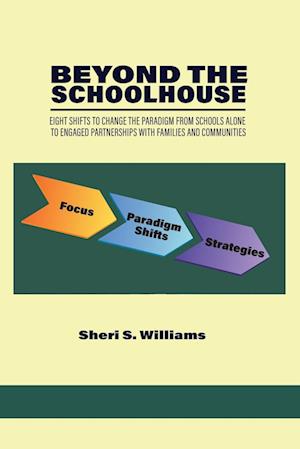 Beyond the Schoolhouse: Eight Shifts to Change the Paradigm From Schools Alone to Engaged Partnerships With Families and Communities