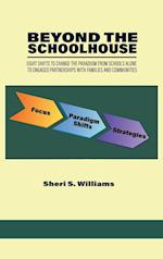 Beyond the Schoolhouse: Eight Shifts to Change the Paradigm From Schools Alone to Engaged Partnerships With Families and Communities 