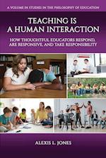 Teaching is a Human Interaction
