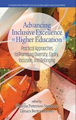 Advancing Inclusive Excellence in Higher Education: Practical Approaches to Promoting Diversity, Equity, Inclusion, and Belonging 