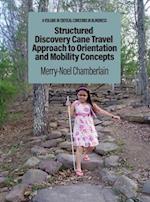 Structured Discovery Cane Travel Approach to Orientation and Mobility Concepts