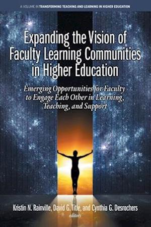 Expanding the Vision of Faculty Learning Communities in Higher Education