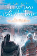 The Last Days with the Two Witnesses 