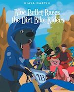 Blue Bullet Races the Dirt Bike Riders 