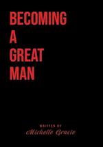 Becoming A Great Man 