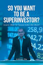 So You Want to Be a Superinvestor?