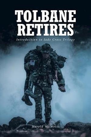 Tolbane Retires: Introduction to Jade Cross Trilogy