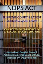 NDPS ACT - SUPREME COURT'S LATEST LEADING CASE LAWS 