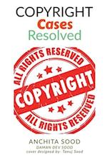 Copyright Cases - Resolved : Understand What, Why, and How of Copyrights (the most infringed IP) IN 