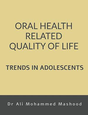 ORAL HEALTH RELATED QUALITY OF LIFE - TRENDS IN ADOLESCENTS