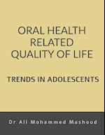 ORAL HEALTH RELATED QUALITY OF LIFE - TRENDS IN ADOLESCENTS 