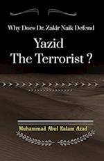 Why Does Zakir Naik Defend Yazid The Terrorist ? 