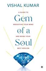 Gem of a Soul: A Guide to Rebooting Your Mind and Being Your Best Version 