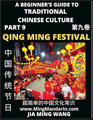 Introduction To China's Qing Ming Festival - Pure Brightness Celebrations & Tomb Sweeping Day, A Beginner's Guide to Traditional Chinese Culture (Part 9), Self-learn Reading Mandarin with Vocabulary, Easy Lessons, Essays, English, Simplified Characters &