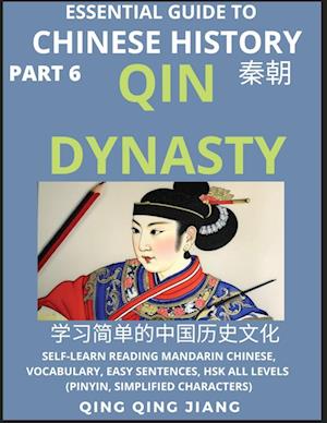 Essential Guide to Chinese History (Part 6)- Qin Dynasty, Large Print Edition, Self-Learn Reading Mandarin Chinese, Vocabulary, Phrases, Idioms, Easy Sentences, HSK All Levels, Pinyin, English, Simplified Characters