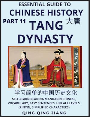 Essential Guide to Chinese History (Part 11)- Tang Dynasty, Large Print Edition, Self-Learn Reading Mandarin Chinese, Vocabulary, Phrases, Idioms, Eas