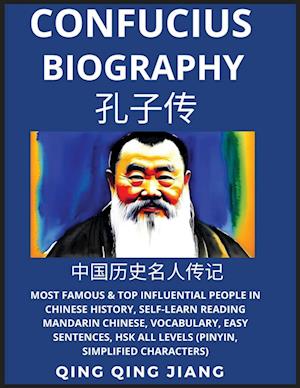 Confucius Biography- Most Famous & Top Influential People in Chinese History, Self-Learn Reading Mandarin Chinese, Vocabulary, Easy Sentences, HSK All Levels (Pinyin, Simplified Characters)