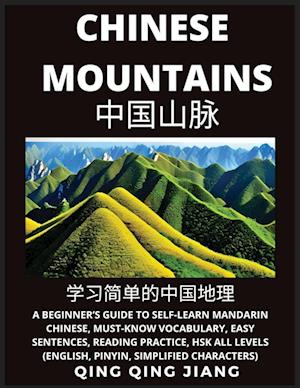 Chinese Mountains- A Beginner's Guide to Self-Learn Mandarin Chinese, Geography, Must-Know Vocabulary, Easy Sentences, Reading Practice, HSK All Levels, English, Pinyin, Simplified Characters)