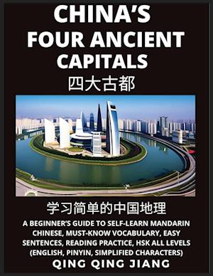 China's Four Ancient Capitals-  A Beginner's Guide to Self-Learn Mandarin Chinese, Geography, Must-Know Vocabulary, Easy Sentences, Reading Practice, HSK All Levels, Pinyin, Simplified Characters