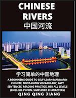 Chinese Rivers -  A Beginner's Guide to Self-Learn Mandarin Chinese, Geography, Must-Know Vocabulary, Words, Easy Sentences, Reading Practice, HSK All Levels (English, Pinyin, Simplified Characters)