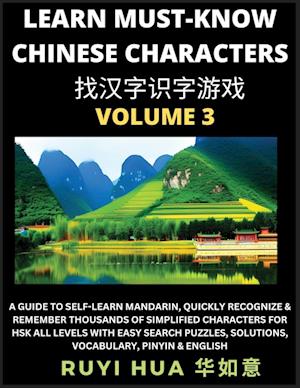 A Book for Beginners to Learn Chinese Characters (Volume 3): A Guide to Self-Learn Mandarin, Quickly Recognize & Remember Thousands of Simplified Char