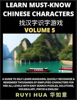 A Book for Beginners to Learn Chinese Characters (Volume 5): A Guide to Self-Learn Mandarin, Quickly Recognize & Remember Thousands of Simplified Char