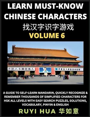 A Book for Beginners to Learn Chinese Characters (Volume 6): A Guide to Self-Learn Mandarin, Quickly Recognize & Remember Thousands of Simplified Char